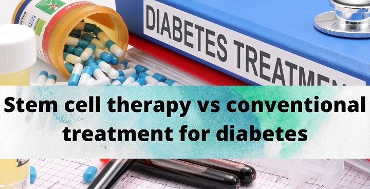 Conventional Treatment vs Stem Cell Therapy for diabetes