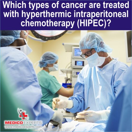 Which types of cancer are treated with hyperthermic intraperitoneal chemotherapy (HIPEC)?